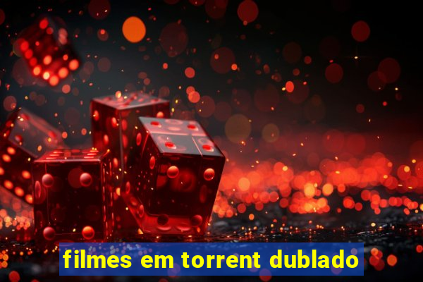 filmes em torrent dublado